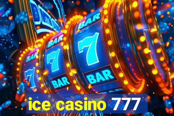 ice casino 777